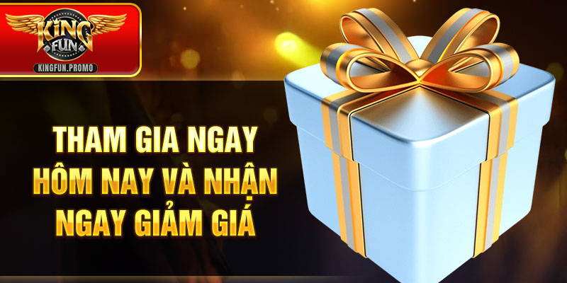 Tham gia ngay hôm nay và nhận ngay giảm giá